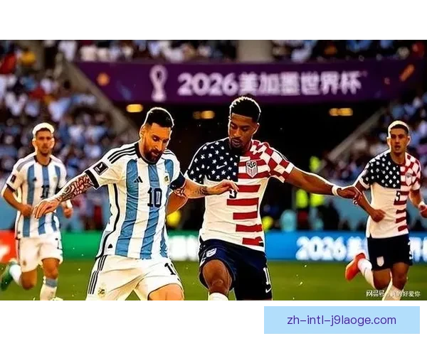 聚焦2026年世界杯最值得期待的经典对决赛事前瞻全面解析看点 聚焦2026年世界杯最值得期待的经典对决赛事前瞻全面解析看点